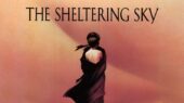 تحلیل فیلم The Sheltering Sky به کارگردانی برناردو برتولوچی